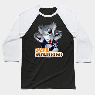 Over Koalified Baseball T-Shirt